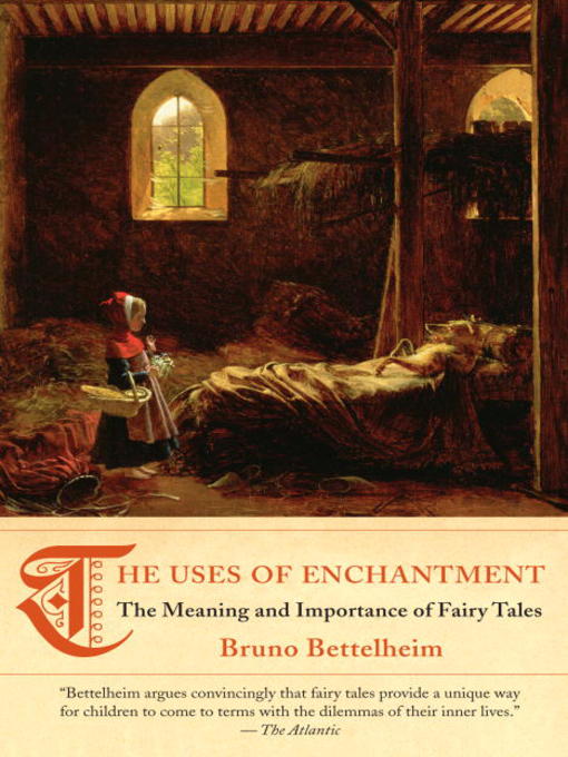 Title details for The Uses of Enchantment by Bruno Bettelheim - Available
